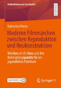 Moderne Filmmärchen zwischen Reproduktion und Neukonstruktion