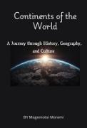 Vorderes Coverbild Continents of the World: A Journey through History, Geography, and Culture