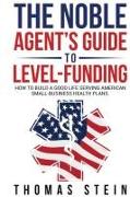 The Noble Agent's Guide to level Funding