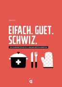 Eifach. Guet. Schwiz