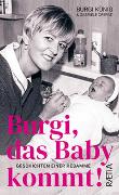 Burgi, das Baby kommt