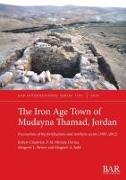 The Iron Age Town of Mudayna Thamad, Jordan