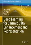 Deep Learning for Seismic Data Enhancement and Representation