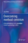 Overcoming Method-Centrism