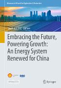 Embracing the Future, Powering Growth: An Energy System Renewed for China