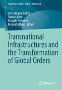 Transnational Infrastructures and the Transformation of Global Orders