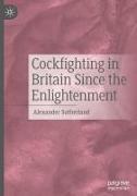 Cockfighting in Britain Since the Enlightenment