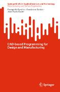 CAD-based Programming for Design and Manufacturing