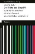 Vorderes Coverbild Die Tiefe des Eingriffs. Wie wir Menschen unsere Umwelt unumkehrbar verändern