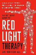 The Ultimate Guide to Red Light Therapy, Revised Edition