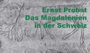 Vorderes Coverbild Das Magdalénien in der Schweiz. Die Zeit der Rentierjäger