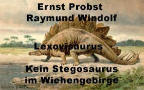 Vorderes Coverbild Lexovisaurus. Kein Stegosaurus im Wiehengebirge