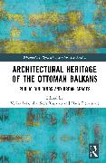 Architectural Heritage of the Ottoman Balkans