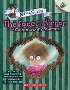 The Face in the Mirror and Other Scary Stories: An Acorn Book (Mister Shivers #5)