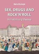 Sex, Drugs and Rock'n'Roll in Habsburg Vienna