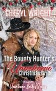 The Bounty Hunter's Unwelcome Christmas Bride