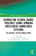 Combating School-based Violence using African Indigenous Knowledge Systems