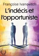 L'indécis et l'opportuniste