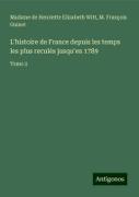 L'histoire de France depuis les temps les plus reculés jusqu'en 1789