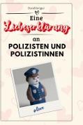 Eine Liebeserklärung an Polizisten und Polizistinnen