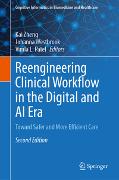 Reengineering Clinical Workflow in the Digital and AI Era