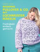 Moderne Pullover & Co. mit Lochmuster häkeln