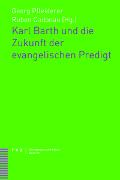 Karl Barth und die Zukunft der evangelischen Predigt