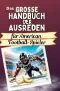 Das große Handbuch der Ausreden für American Football-Spieler