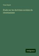 Étude sur les doctrines sociales du christianisme