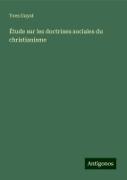 Étude sur les doctrines sociales du christianisme