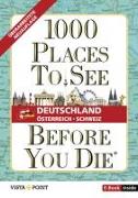 1.000 Places to see before you die - DACH. Mehr als ein Reiseführer: Die Inspirationsquelle für die schönsten Schätze Deutschlands, Österreichs und der Schweiz