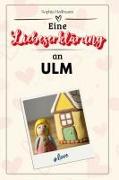 Eine Liebeserklärung an Ulm