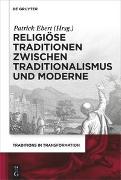 Religiöse Traditionen zwischen Traditionalismus und Moderne