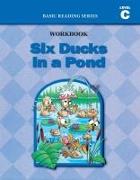 Six Ducks in a Pond (Level C Workbook), Basic Reading Series