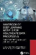 Handbook of Deep Learning Models for Healthcare Data Processing