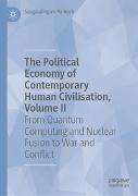 The Political Economy of Contemporary Human Civilisation, Volume II