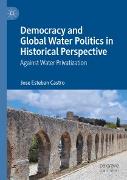 Vorderes Coverbild Democracy and Global Water Politics in Historical Perspective