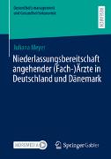 Niederlassungsbereitschaft angehender (Fach-)Ärzte in Deutschland und Dänemark