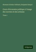 Cours d'économie politique à l'usage des ouvriers et des artisans