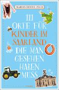 111 Orte für Kinder im Saarland, die man gesehen haben muss