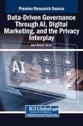 Data-Driven Governance Through AI, Digital Marketing, and the Privacy Interplay