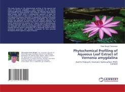 Phytochemical Profiling of Aqueous Leaf Extract of Vernonia amygdalina