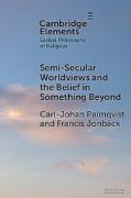 Semi-Secular Worldviews and the Belief in Something Beyond