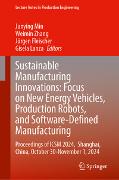 Sustainable Manufacturing Innovations: Focus on New Energy Vehicles, Production Robots, and Software-Defined Manufacturing