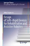 Design of Soft–Rigid Devices for Rehabilitative and Assistive Robotics