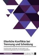 Elterliche Konflikte bei Trennung und Scheidung. Auswirkungen auf Kinder von 0-6 Jahren und Unterstützungsansätze durch Kindertagesstätten