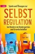 Spiele und Übungen zur Selbstregulation bei Kindern für Zuhause, Kindergarten und Grundschule - inkl. Gruppenspiele & Begleitbuch