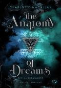 The Anatomy of Dreams: Die Auserwählte (New Adult Romantasy)