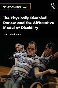 The Physically Disabled Dancer and the Affirmative Model of Disability