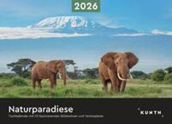 Naturparadiese - KUNTH Tischkalender 2026